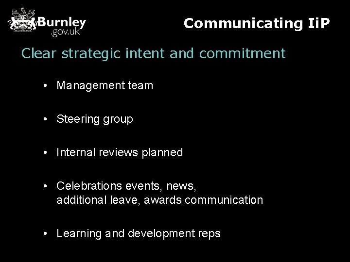 Communicating Ii. P Clear strategic intent and commitment • Management team • Steering group