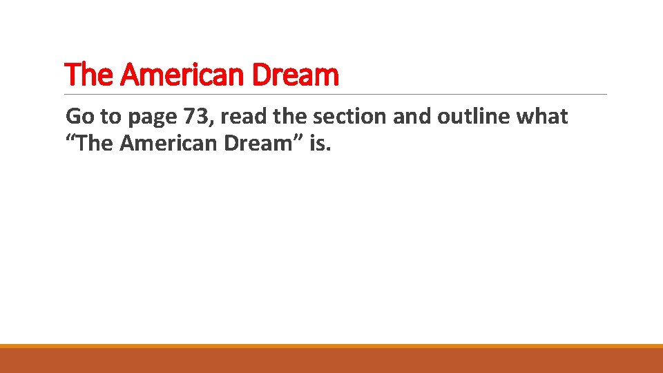 The American Dream Go to page 73, read the section and outline what “The