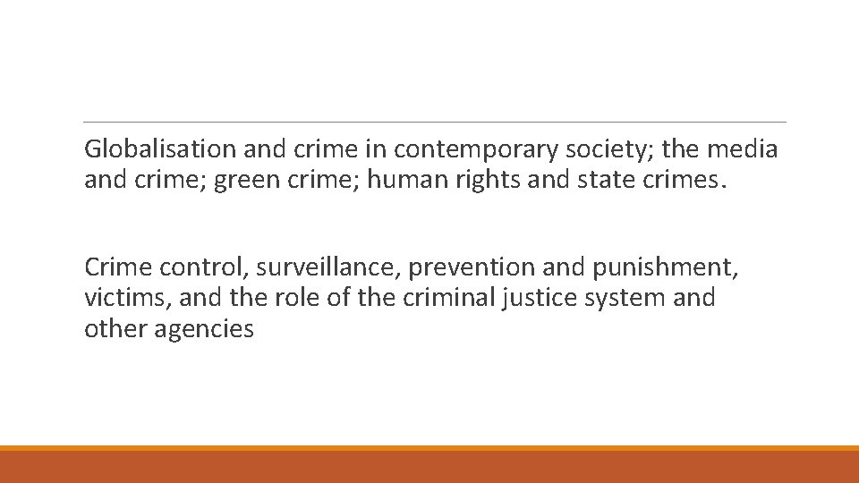  Globalisation and crime in contemporary society; the media and crime; green crime; human