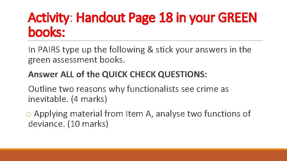 Activity: Handout Page 18 in your GREEN books: In PAIRS type up the following