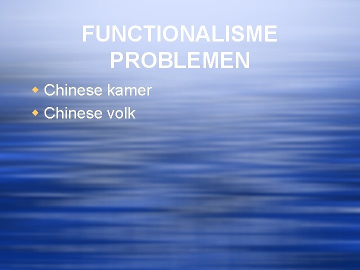 FUNCTIONALISME PROBLEMEN w Chinese kamer w Chinese volk 