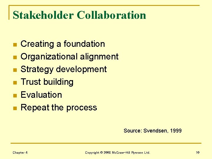 Stakeholder Collaboration n n n Creating a foundation Organizational alignment Strategy development Trust building