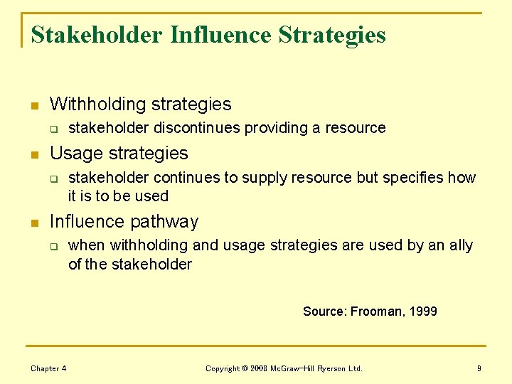 Stakeholder Influence Strategies n Withholding strategies q n Usage strategies q n stakeholder discontinues