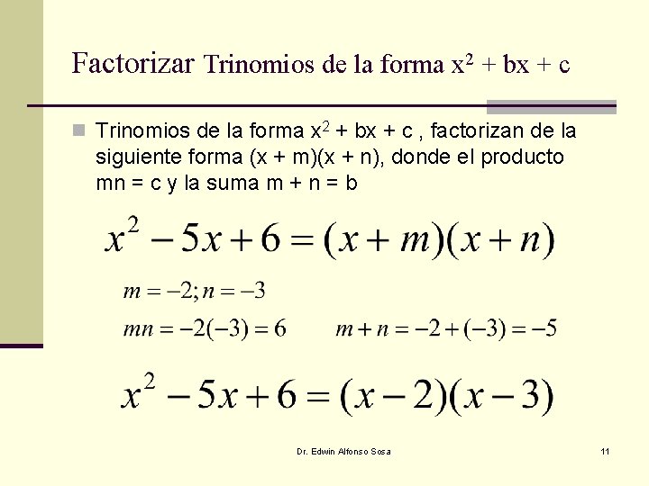 Factorizar Trinomios de la forma x 2 + bx + c n Trinomios de