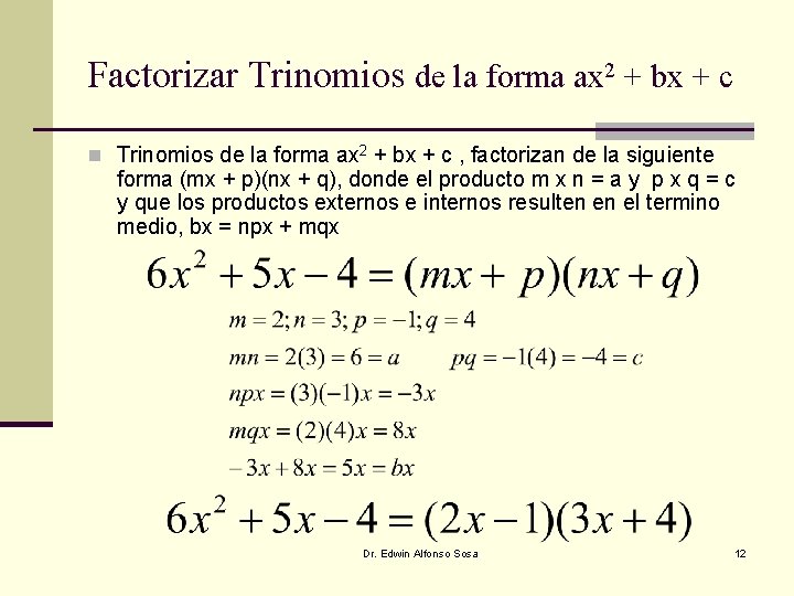 Factorizar Trinomios de la forma ax 2 + bx + c n Trinomios de