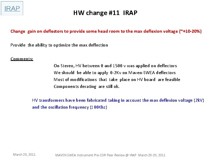HW change #11 IRAP Change gain on deflectors to provide some head room to