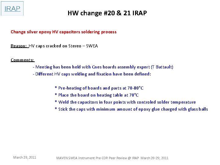 HW change #20 & 21 IRAP Change silver epoxy HV capacitors soldering process Reason: