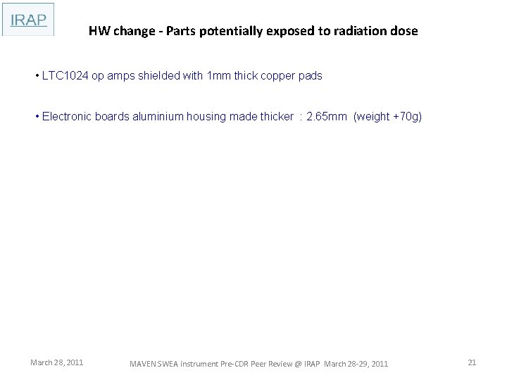 HW change - Parts potentially exposed to radiation dose • LTC 1024 op amps