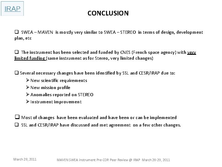 CONCLUSION q SWEA – MAVEN is mostly very similar to SWEA – STEREO in