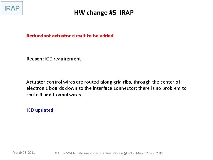 HW change #5 IRAP Redundant actuator circuit to be added Reason: ICD requirement Actuator