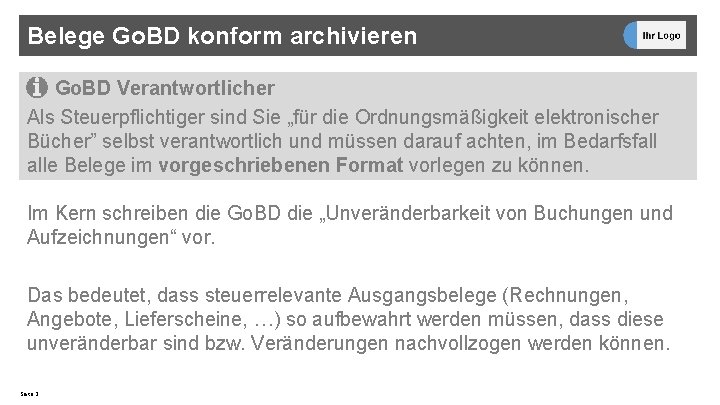 Belege Go. BD konform archivieren Go. BD Verantwortlicher Als Steuerpflichtiger sind Sie „für die