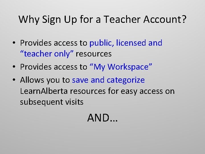 Why Sign Up for a Teacher Account? • Provides access to public, licensed and