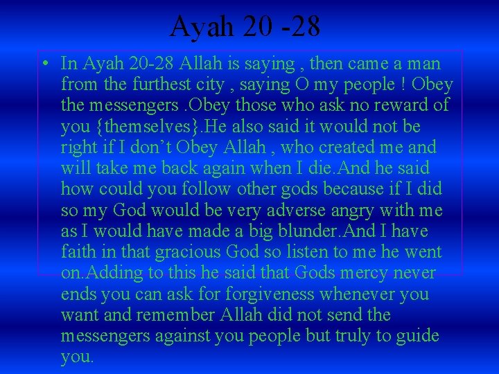 Ayah 20 -28 • In Ayah 20 -28 Allah is saying , then came