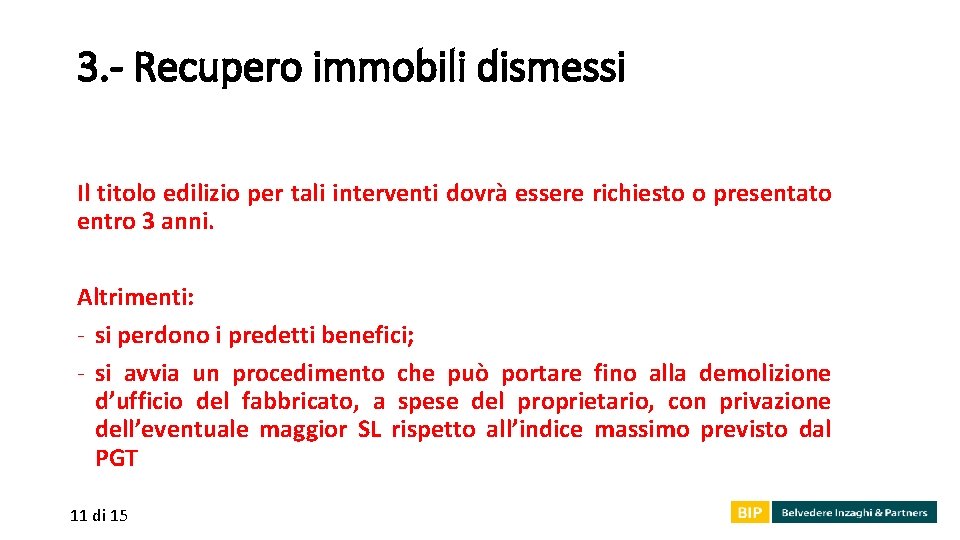 3. - Recupero immobili dismessi Il titolo edilizio per tali interventi dovrà essere richiesto