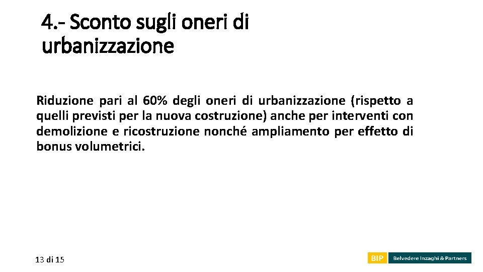 4. - Sconto sugli oneri di urbanizzazione Riduzione pari al 60% degli oneri di