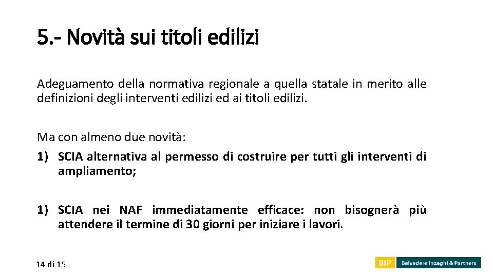 5. - Novità sui titoli edilizi Adeguamento della normativa regionale a quella statale in