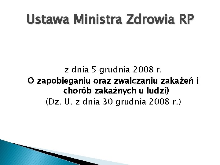 Ustawa Ministra Zdrowia RP z dnia 5 grudnia 2008 r. O zapobieganiu oraz zwalczaniu