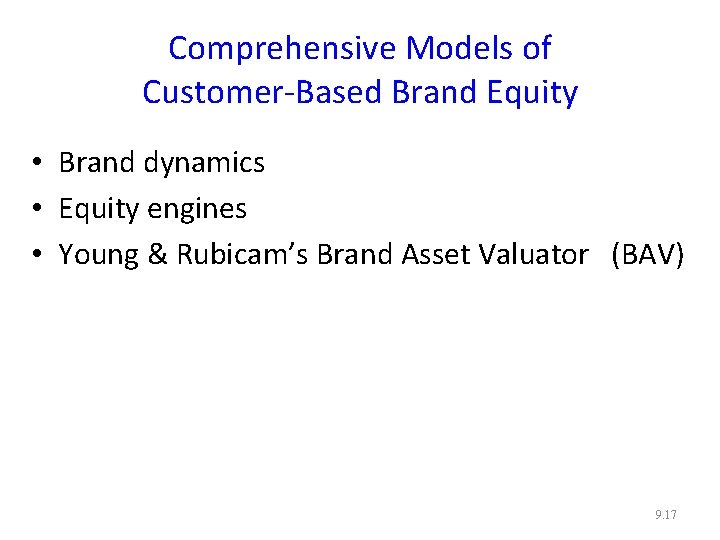 Comprehensive Models of Customer-Based Brand Equity • Brand dynamics • Equity engines • Young