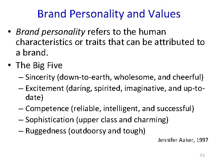 Brand Personality and Values • Brand personality refers to the human characteristics or traits Brand Personality and Values • Brand personality refers to the human characteristics or traits