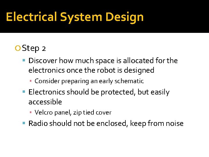 Electrical System Design Step 2 Discover how much space is allocated for the electronics