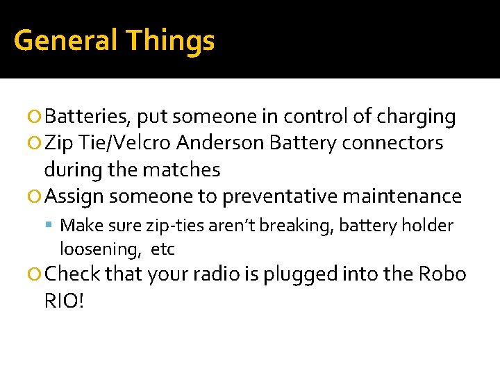 General Things Batteries, put someone in control of charging Zip Tie/Velcro Anderson Battery connectors