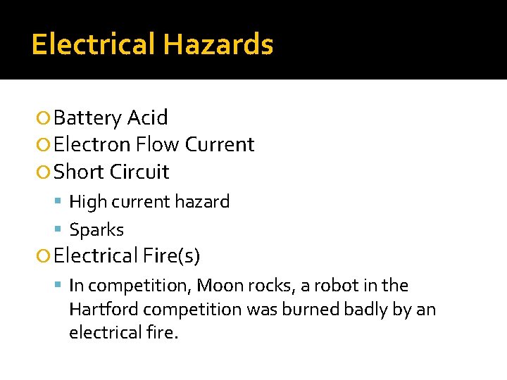 Electrical Hazards Battery Acid Electron Flow Current Short Circuit High current hazard Sparks Electrical