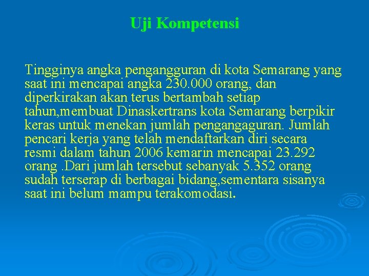 Uji Kompetensi Tingginya angka pengangguran di kota Semarang yang saat ini mencapai angka 230.