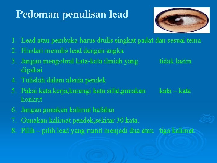 Pedoman penulisan lead 1. 2. 3. 4. 5. 6. 7. 8. Lead atau pembuka