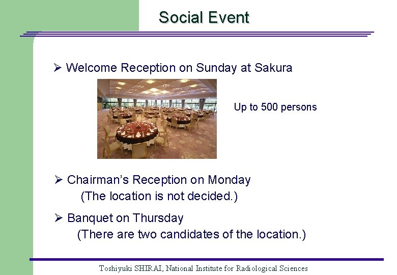 Social Event Ø Welcome Reception on Sunday at Sakura Up to 500 persons Ø