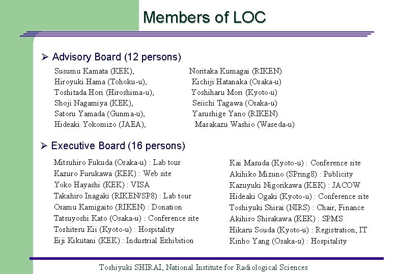 Members of LOC Ø Advisory Board (12 persons) Susumu Kamata (KEK), Hiroyuki Hama (Tohoku-u),