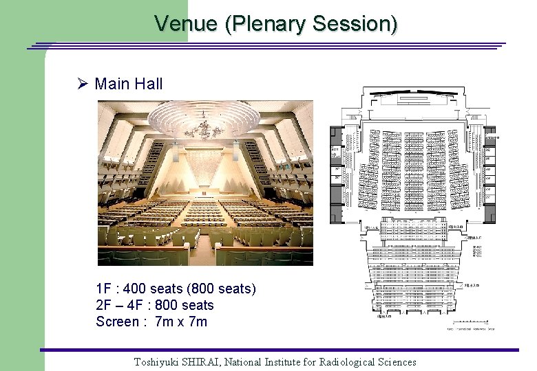 Venue (Plenary Session) Ø Main Hall 1 F : 400 seats (800 seats) 2