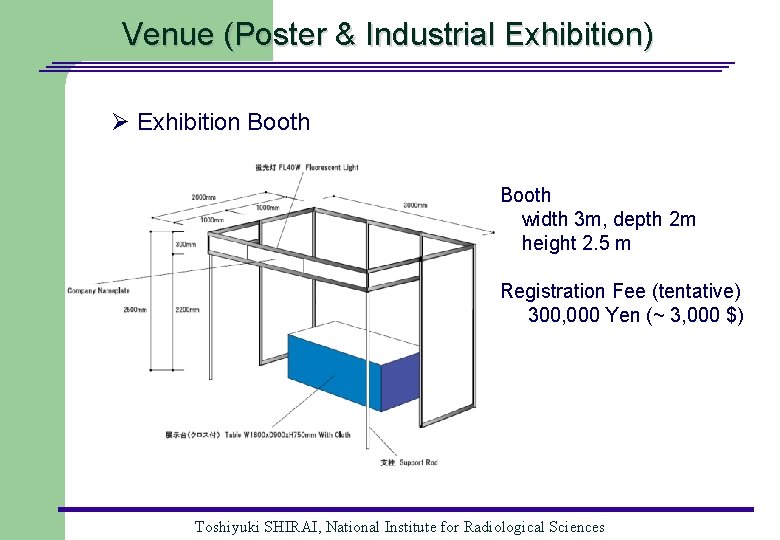 Venue (Poster & Industrial Exhibition) Ø Exhibition Booth width 3 m, depth 2 m