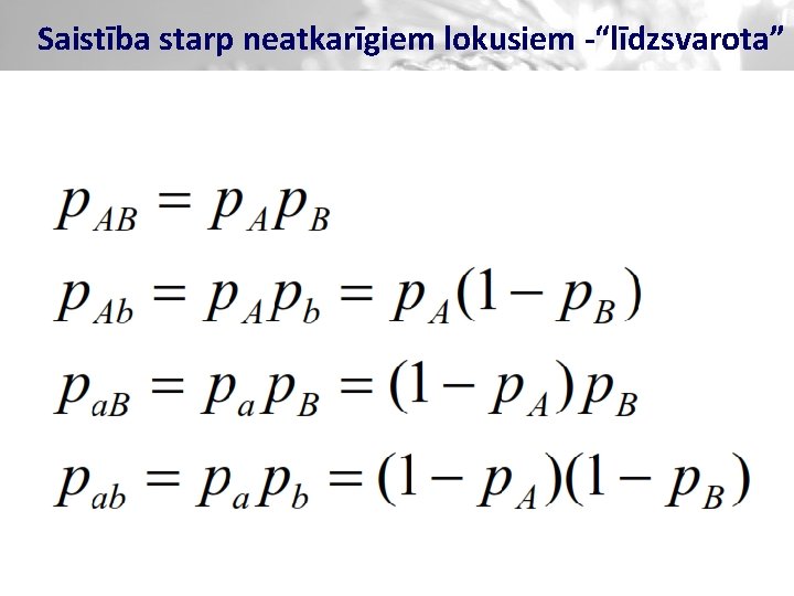 Saistība starp neatkarīgiem lokusiem -“līdzsvarota” 