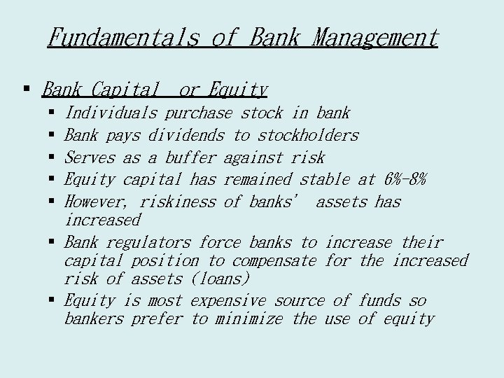 Fundamentals of Bank Management § Bank Capital or Equity § § § Individuals purchase