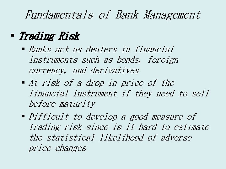 Fundamentals of Bank Management § Trading Risk § Banks act as dealers in financial