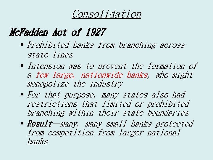 Consolidation Mc. Fadden Act of 1927 § Prohibited banks from branching across state lines