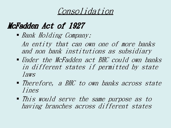 Consolidation Mc. Fadden Act of 1927 § Bank Holding Company: An entity that can