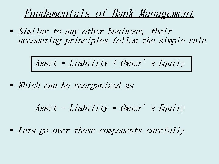 Fundamentals of Bank Management § Similar to any other business, their accounting principles follow