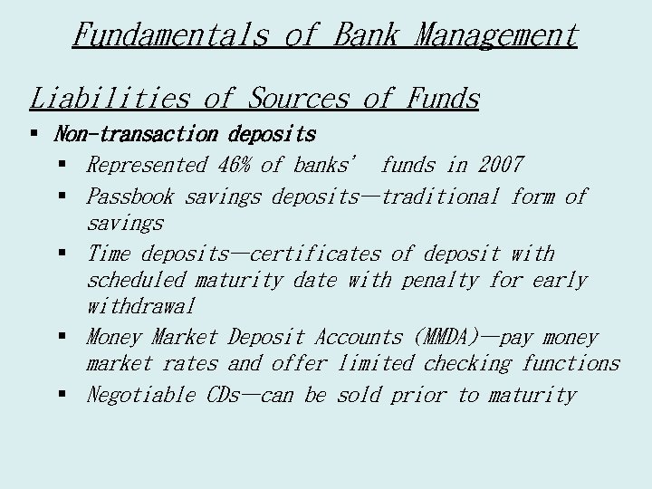 Fundamentals of Bank Management Liabilities of Sources of Funds § Non-transaction deposits § Represented