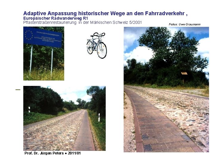 Adaptive Anpassung historischer Wege an den Fahrradverkehr ‚ Europäischer Radwanderweg R 1 Pflasterstraßenrestaurierung in