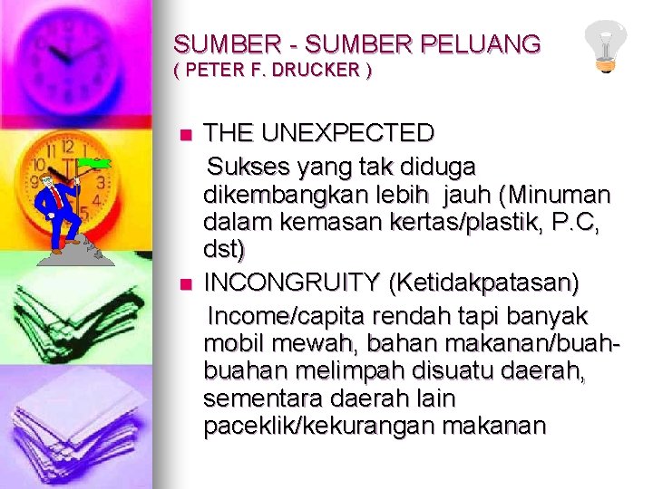 SUMBER - SUMBER PELUANG ( PETER F. DRUCKER ) n n THE UNEXPECTED Sukses