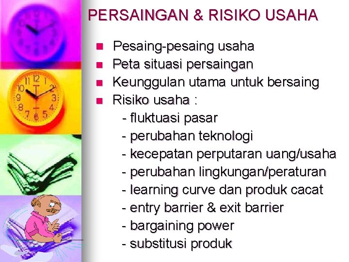 PERSAINGAN & RISIKO USAHA n n Pesaing-pesaing usaha Peta situasi persaingan Keunggulan utama untuk