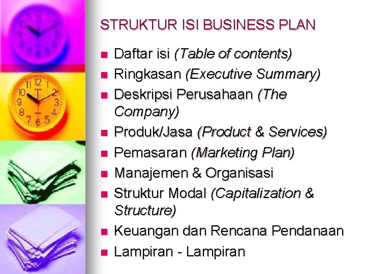 STRUKTUR ISI BUSINESS PLAN n n n n n Daftar isi (Table of contents)