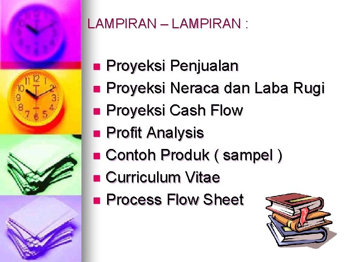 LAMPIRAN – LAMPIRAN : Proyeksi Penjualan n Proyeksi Neraca dan Laba Rugi n Proyeksi