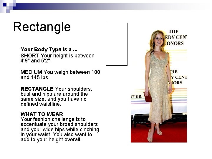 Rectangle Your Body Type Is a. . . SHORT Your height is between 4'9" Rectangle Your Body Type Is a. . . SHORT Your height is between 4'9"
