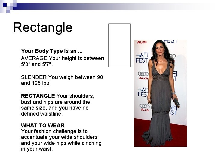 Rectangle Your Body Type Is an. . . AVERAGE Your height is between 5'3" Rectangle Your Body Type Is an. . . AVERAGE Your height is between 5'3"