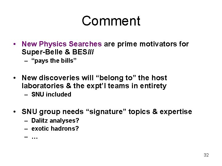 Comment • New Physics Searches are prime motivators for Super-Belle & BESIII – “pays
