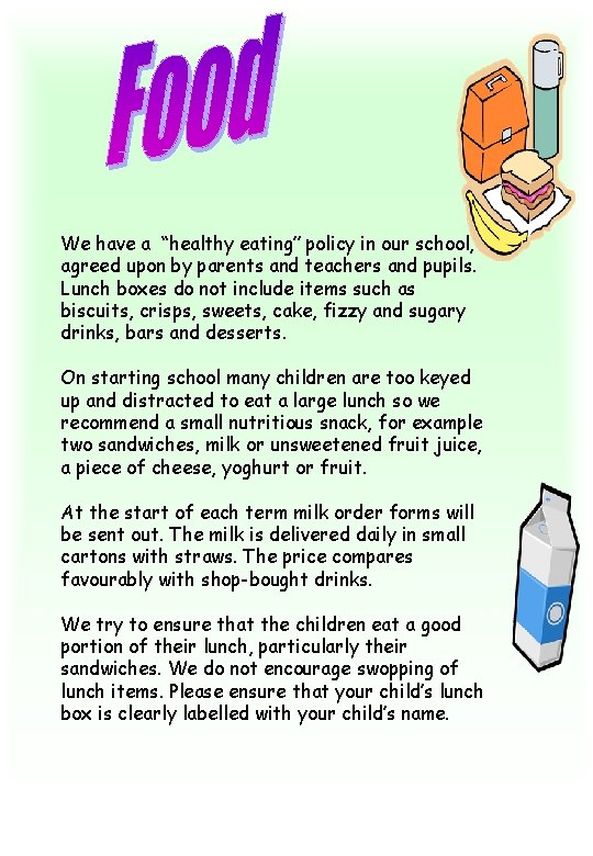 We have a “healthy eating” policy in our school, agreed upon by parents and