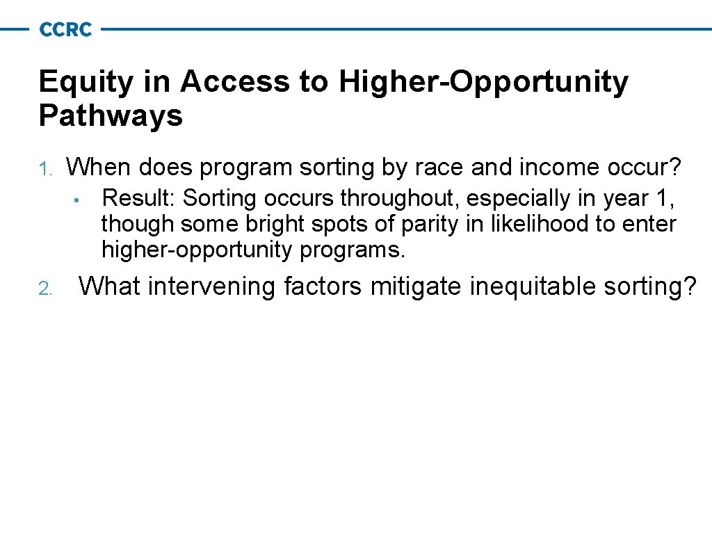 Equity in Access to Higher-Opportunity Pathways 1. When does program sorting by race and