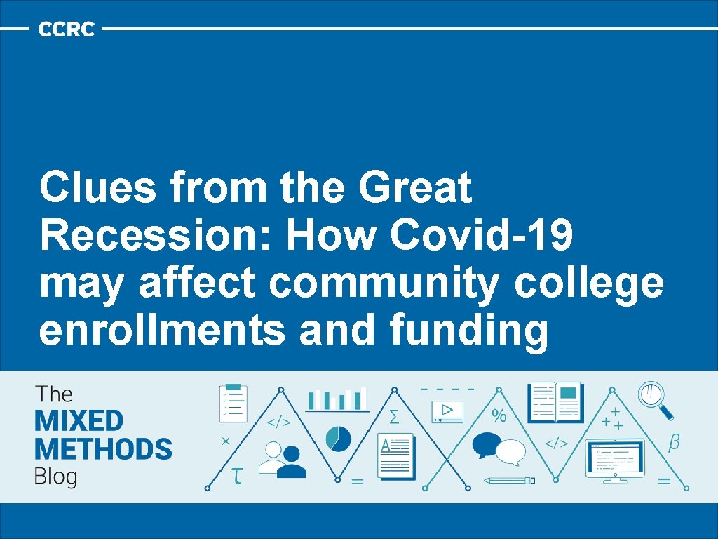 Clues from the Great Recession: How Covid-19 may affect community college enrollments and funding